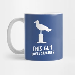 this guy loves seagulls Mug